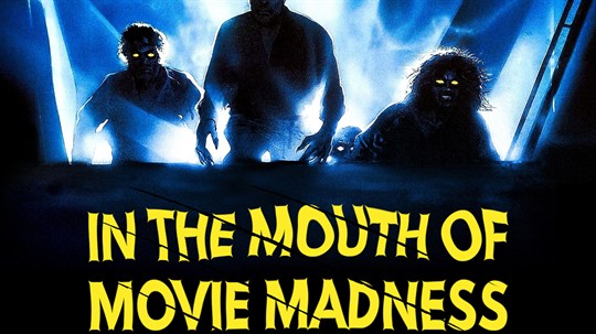 In the Mouth of Movie Madness